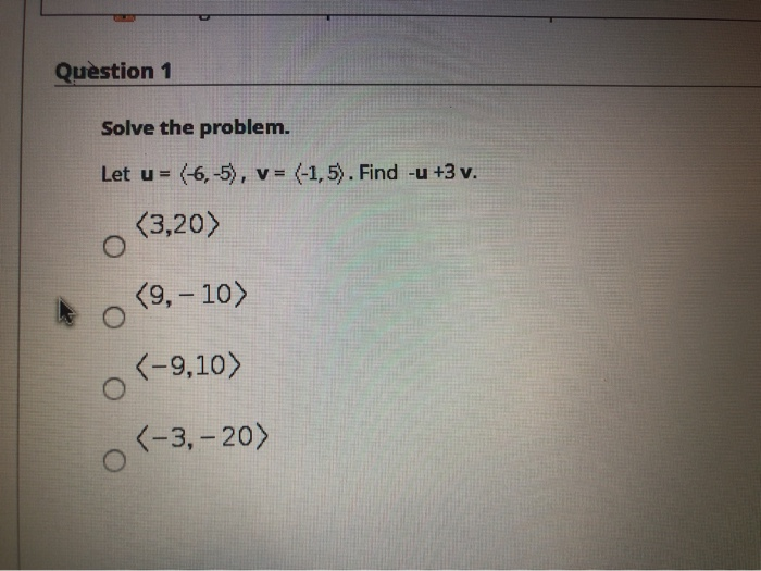 Solved Question 1 Solve the problem. Let u = (-6,-5), v = | Chegg.com