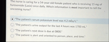 Solved The nurse is caring for a 54 -year-old female patient | Chegg.com