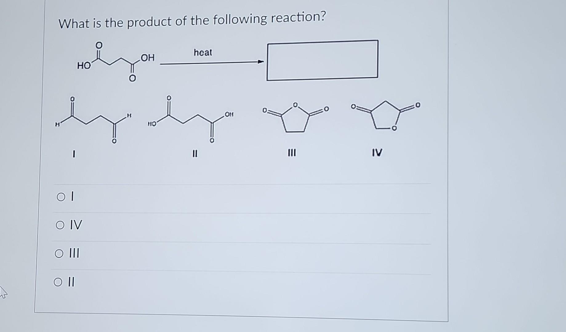 Solved What Is The Product Of The Following Reaction? I II | Chegg.com