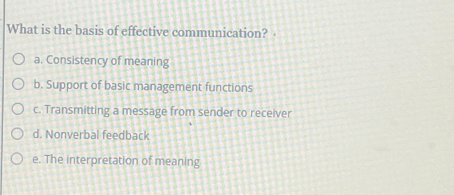 Solved What Is The Basis Of Effective Communication?a. | Chegg.com