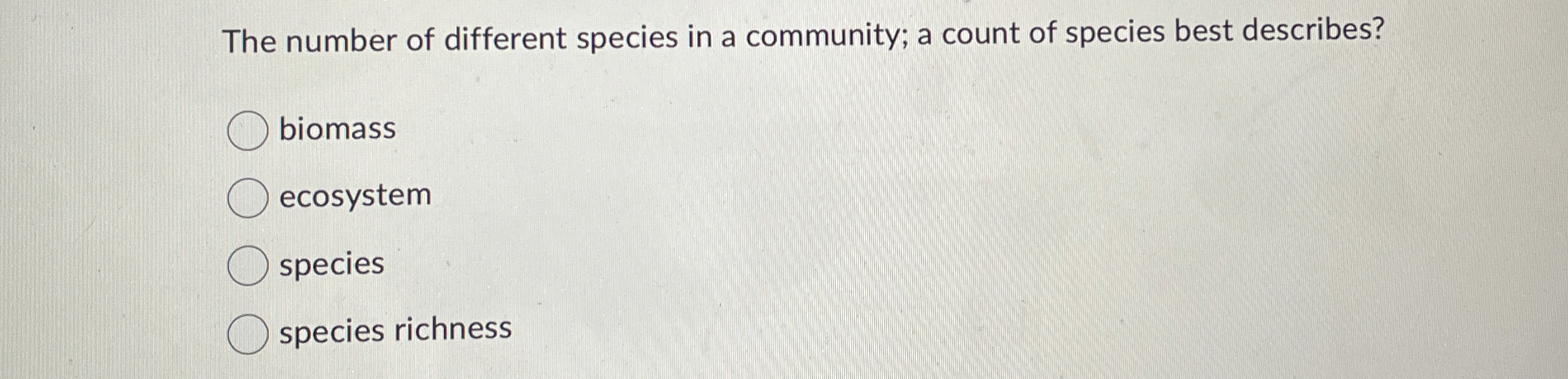 Solved The number of different species in a community; a | Chegg.com