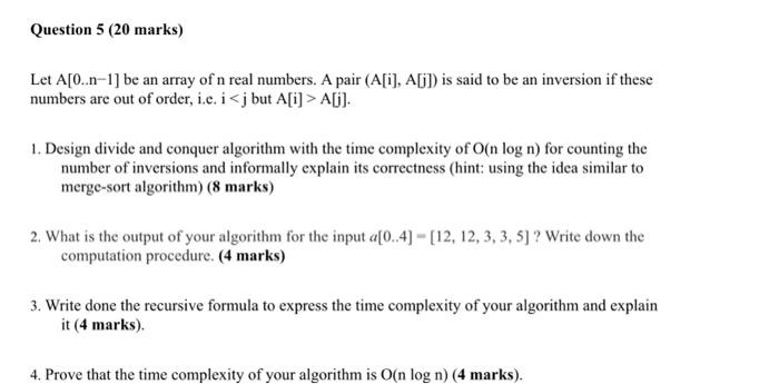 Solved Question 5 (20 marks) Let A[o..n-1) be an array of n | Chegg.com