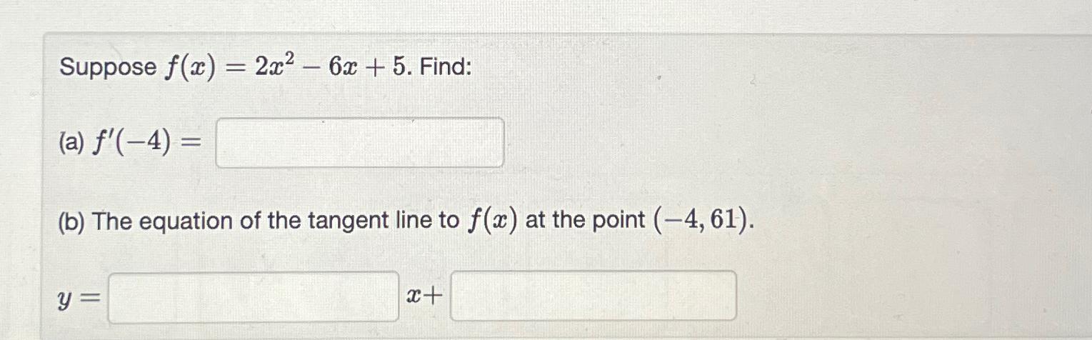 Solved Suppose F X 2x2 6x 5 ﻿find A F 4 B ﻿the