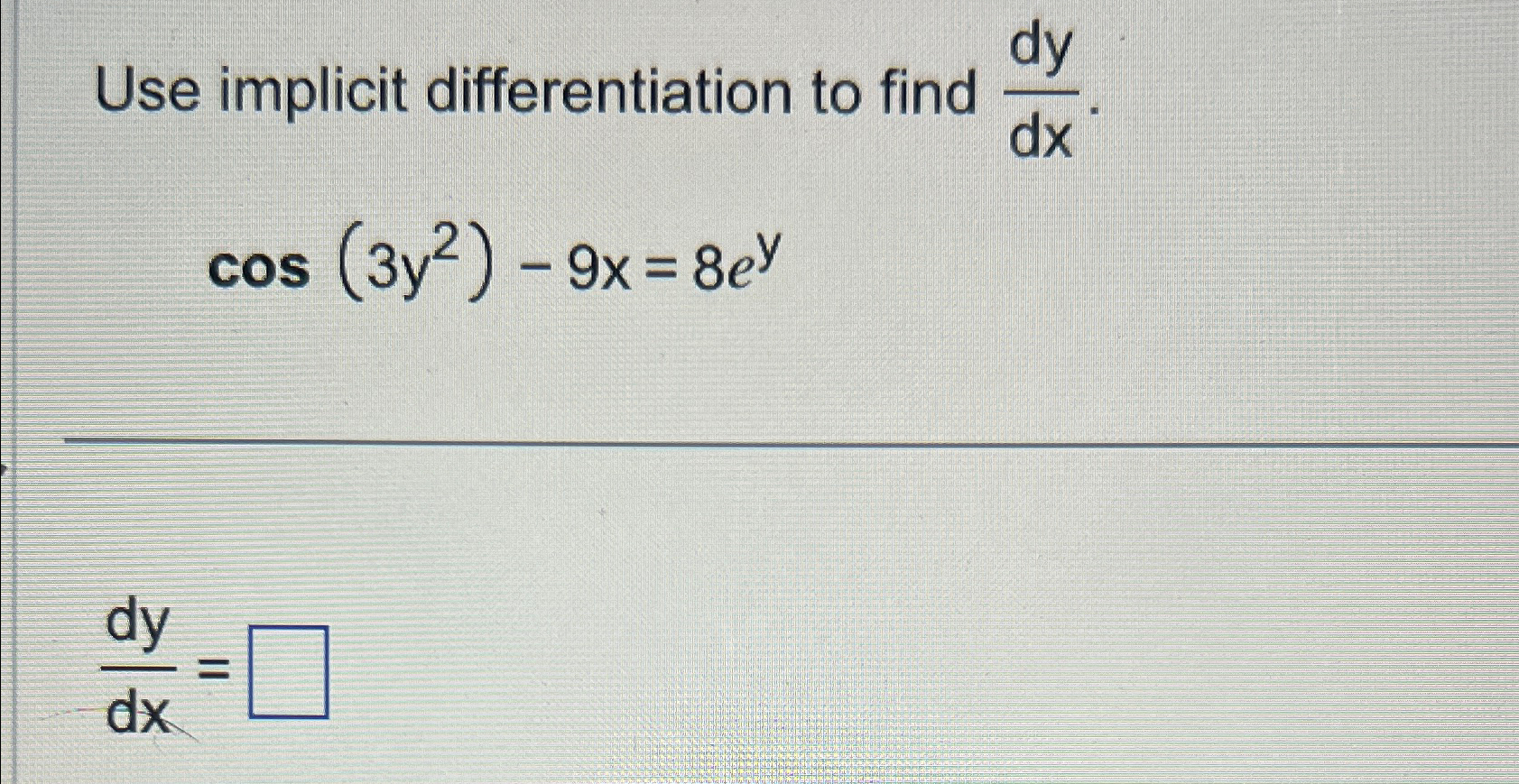 Solved Use implicit differentiation to find | Chegg.com