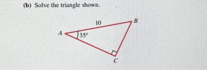 Solved (b) Solve The Triangle Shown. | Chegg.com