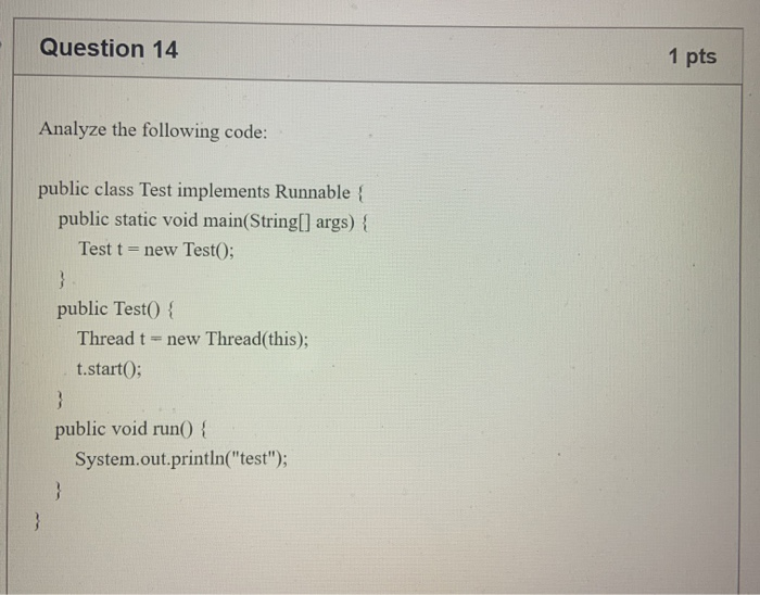 Solved Question 14 1 pts Analyze the following code: public | Chegg.com