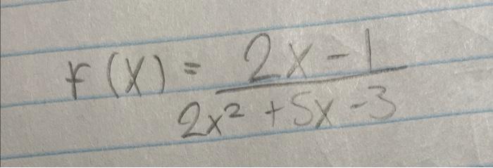 Solved f(x)=2x2+5x−32x−1 | Chegg.com