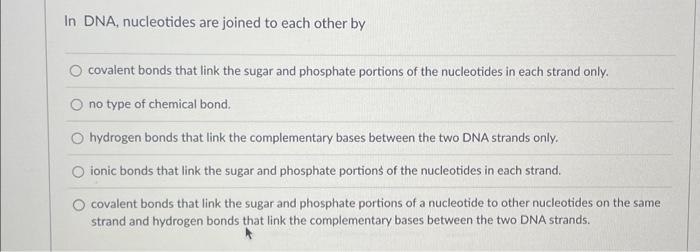 Solved In DNA, nucleotides are joined to each other by | Chegg.com
