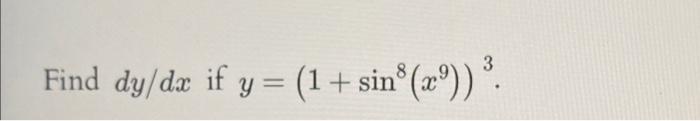 \( y=\left(1+\sin ^{8}\left(x^{9}\right)\right)^{3} \)