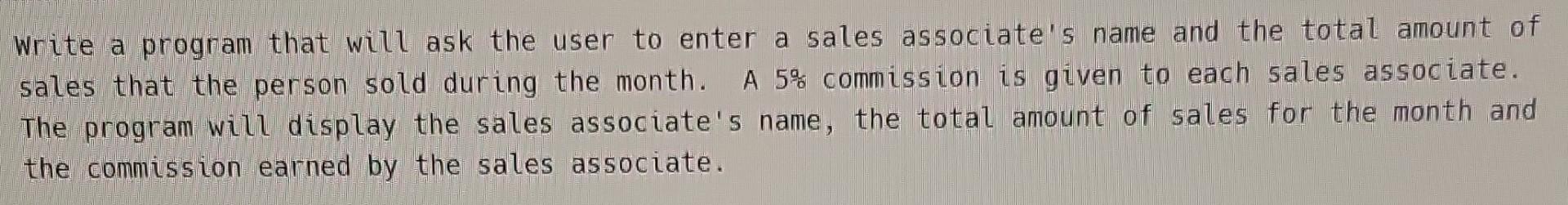 Solved Write a program that will ask the user to enter a | Chegg.com