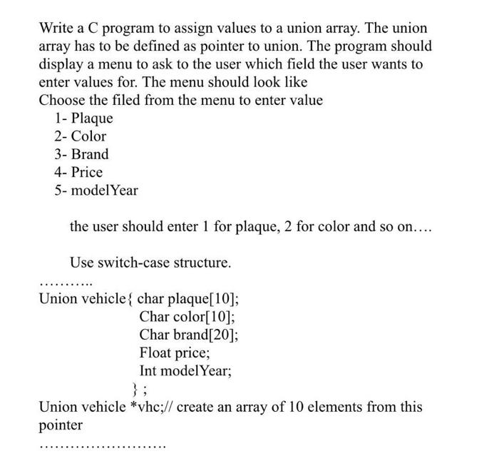 Solved Write a C program to assign values to a union array. | Chegg.com