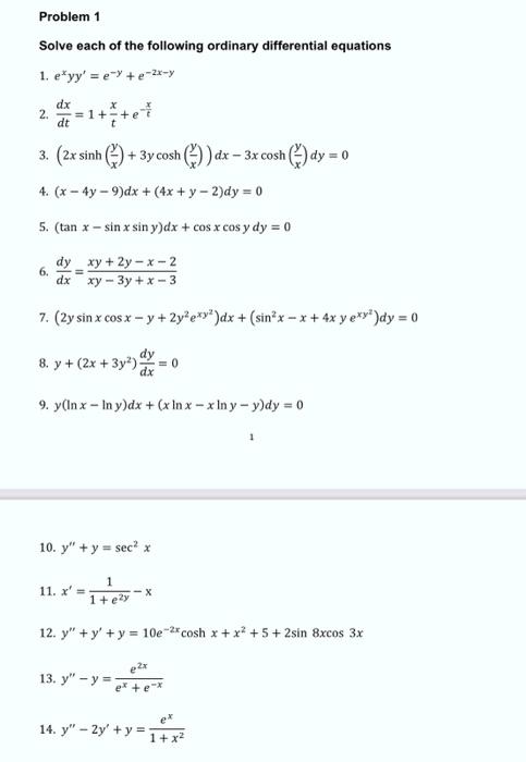 Solve each of the following ordinary differential equations 1. \( e^{x} y y^{\prime}=e^{-y}+e^{-2 x-y} \) 2. \( \frac{d x}{d