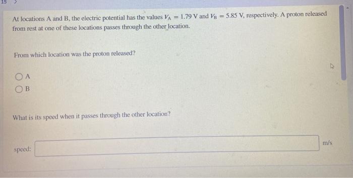 Solved 15 At locations A and B. the electric potential has | Chegg.com