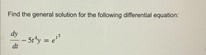 Solved Find the general solution for the following | Chegg.com
