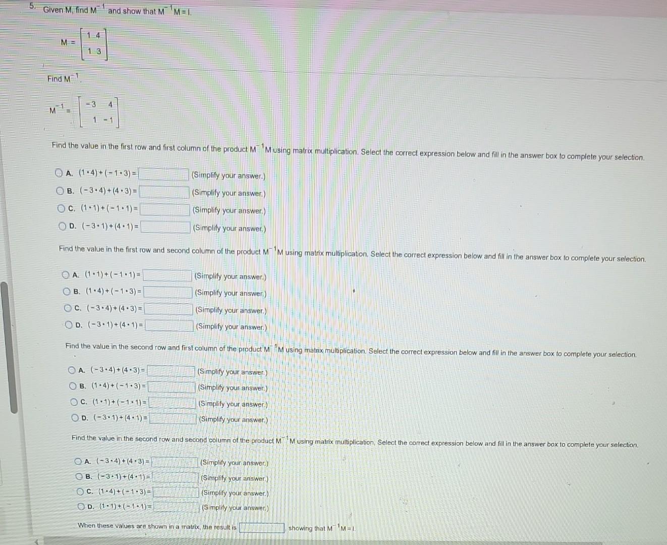 Solved 5. Given M; find M−1 and show that M−1M=1. M=[1143] | Chegg.com