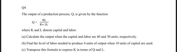Solved KL 04 The output of a production process, Q, is given | Chegg.com