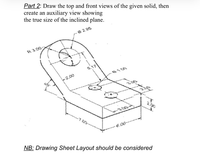 Solved Part 2: Draw the top and front views of the given | Chegg.com