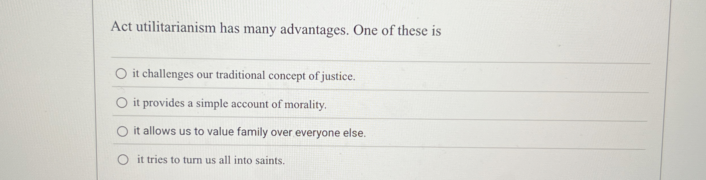 Solved Act utilitarianism has many advantages. One of these | Chegg.com