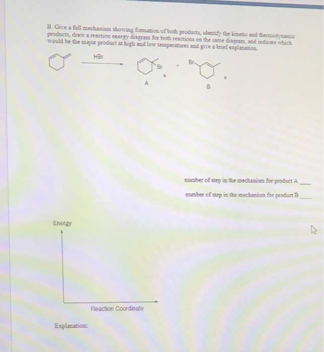 Solved B. Give A Full Mechanism Showing Formation Of Both | Chegg.com