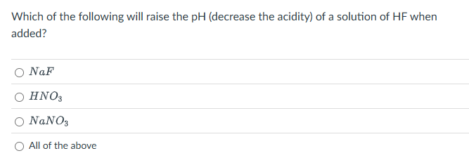 Solved Which of ﻿the following will raise the pH (decrease | Chegg.com