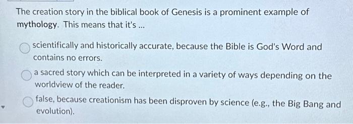 The creation story in the biblical book of Genesis is Chegg