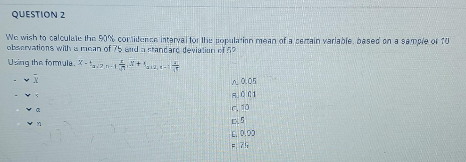 Solved We wish to calculate the 90% confidence interval for | Chegg.com