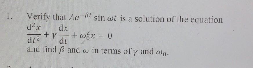 Solved 1 Verify That Ae Sst Sin Wt Is A Solution Of The E Chegg Com