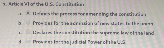 Solved 1. Article VI Of The U.S. Constitution A. B. C. D. | Chegg.com