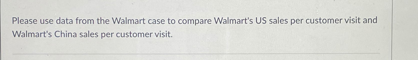 Solved Please use data from the Walmart case to compare | Chegg.com