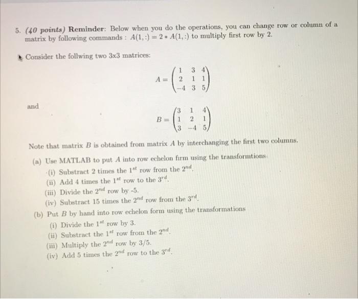 Solved 1. 20 points Enter the 3x4 matrix A 1 2 5 1 2 1 4