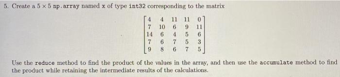 Solved 5. Create a 5 x 5 np array named x of type int32 | Chegg.com
