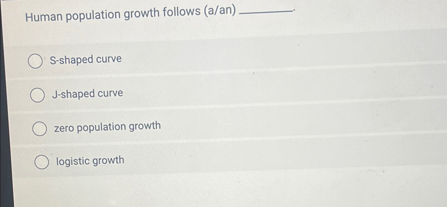 Solved Human population growth follows (a/an)S-shaped | Chegg.com