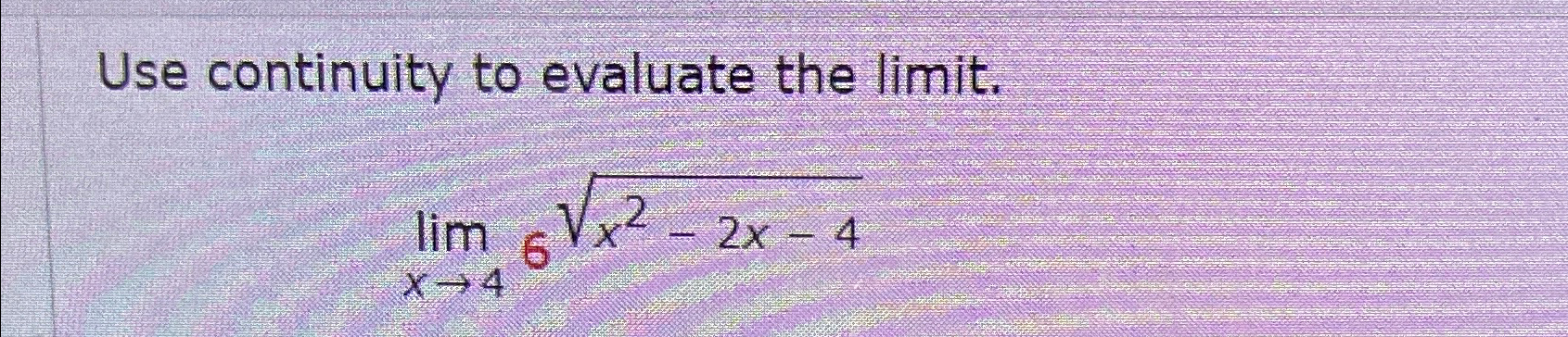 Solved Use continuity to evaluate the limit.limx→46x2-2x-42 | Chegg.com