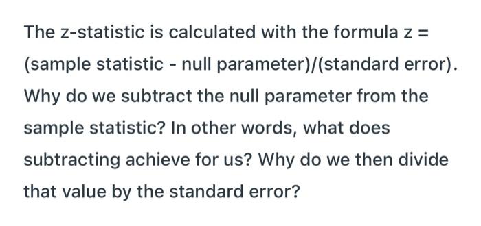 Solved The Z-statistic is calculated with the formula z = | Chegg.com