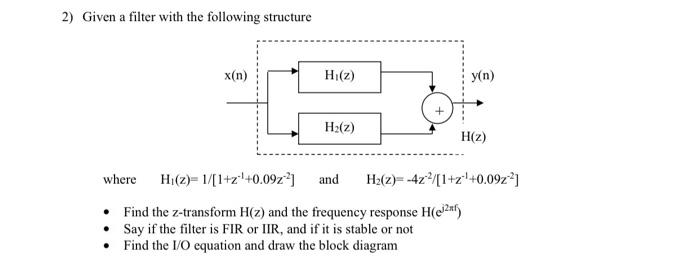 Solved 2) Given a filter with the following structure x(n) H | Chegg.com