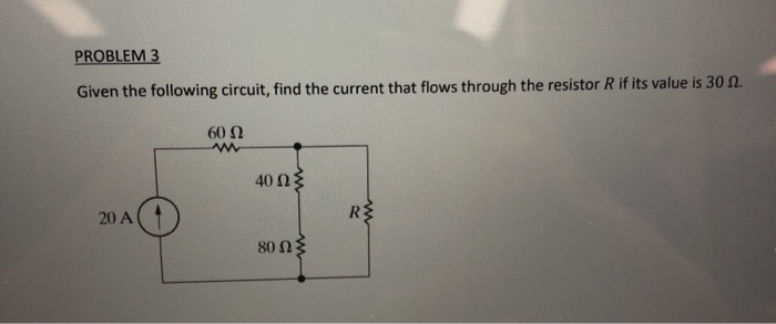 Solved PROBLEM 3 Given the following circuit, find the | Chegg.com