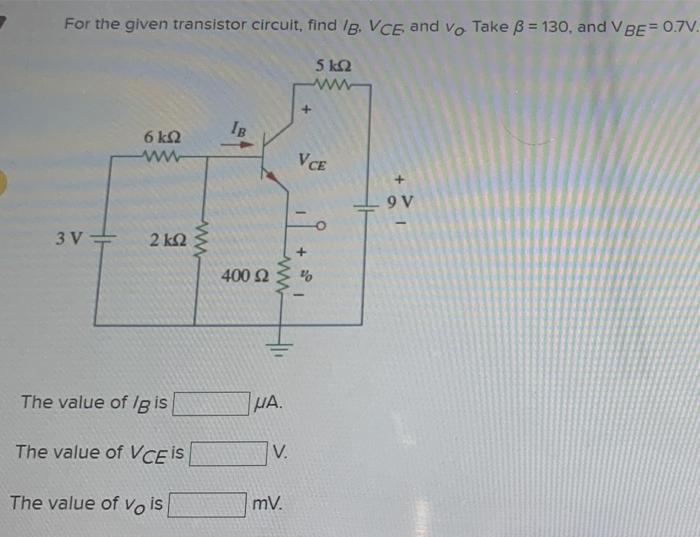 Solved For The Given Transistor Circuit Find Ibvce And Vo 5630