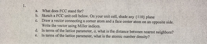 Solved a. What does FCC stand for? b. Sketch a FCC unit cell | Chegg.com