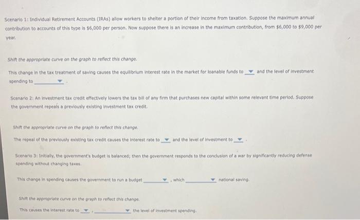 Scenario it Individual Retirement Accounts (IRAs) allow workers to sheiter a portion of their income from taxation. Suppose t