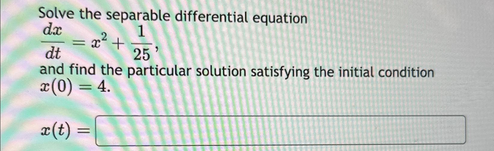 Solved Solve the separable differential | Chegg.com