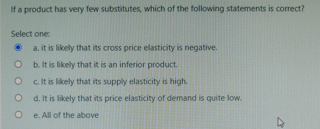 Solved If a product has very few substitutes, which of the | Chegg.com