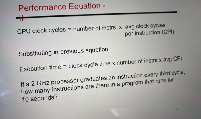 Solved Performance Equation - CPU clock cycles = number of | Chegg.com