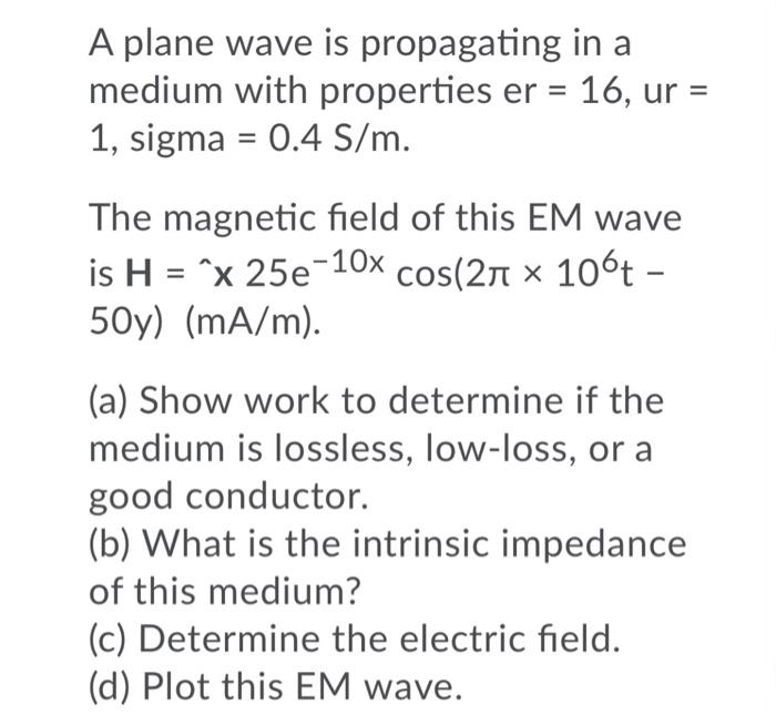 Solved A plane wave is propagating in a medium with | Chegg.com