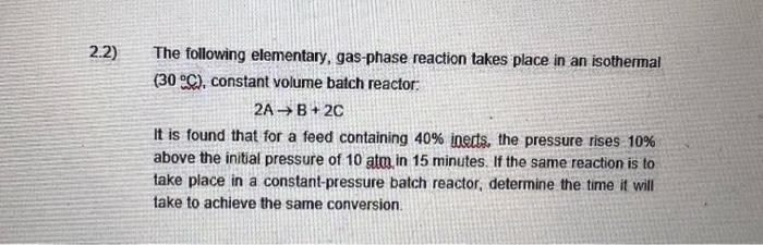 Solved 2.2) The Following Elementary, Gas-phase Reaction | Chegg.com