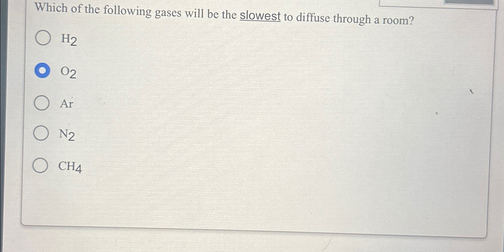 Solved Which of the following gases will be the slowest to