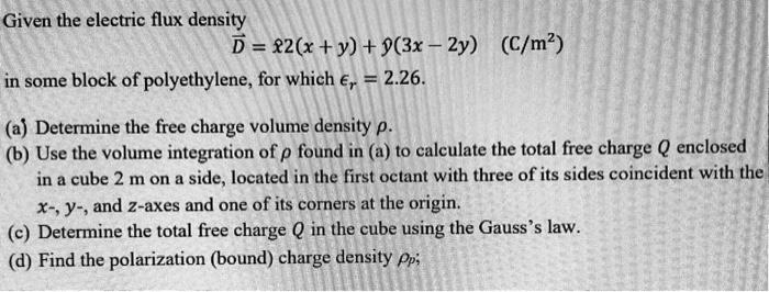 Solved Given the electric flux density | Chegg.com