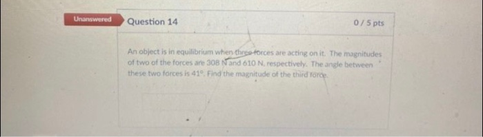 Solved Unanswered Question 14 0/5 pts An object is in | Chegg.com