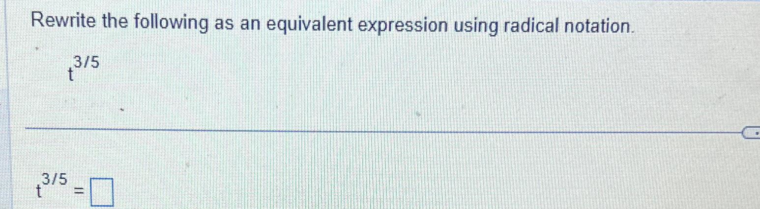 Solved Rewrite the following as an equivalent expression | Chegg.com