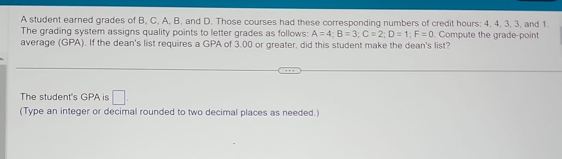 Solved A Student Earned Grades Of B, C, A, B, And D. Those | Chegg.com