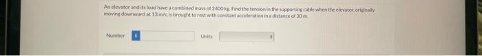 Solved An elevater and iti load have a combined mass of 2400 | Chegg.com